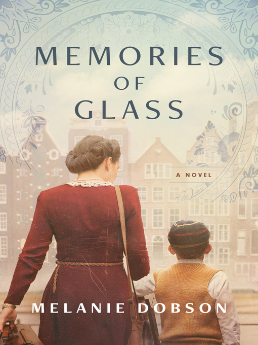 Title details for Memories of Glass by Melanie Dobson - Available
